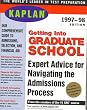 KAPLAN GETTING INTO GRADUATE SCHOOL 1997-1998 (Get Into Graduate School)