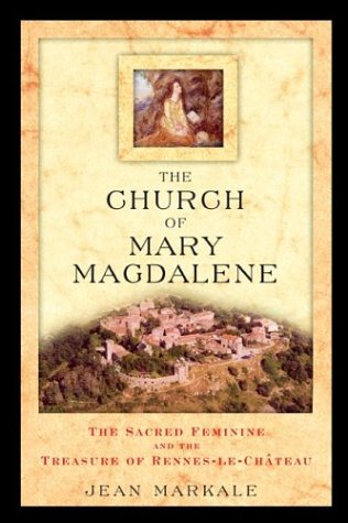 City Travel Guides Discounted  Books : The Church of Mary Magdalene: The Sacred Feminine and the Treasures of Rennes-Le-Chateau