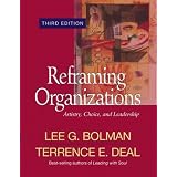 ReframingOrganizations:Artistry,Choice,andLeadership
