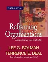 Reframing Organizations: Artistry, Choice, and Leadership