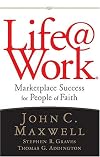 Life@Work : Marketplace Success for People of Faith