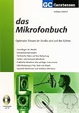 Das Mikrofonbuch. Optimaler Einsatz im Studio und auf der B�hne