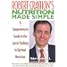 Robert Crayhon's Nutrition Made Simple: A Comprehensive Guide to the Latest Findings in Optimal Nutrition