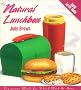 The Natural Lunchbox: Vegetarian Meals for School, Work and Home