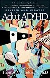 Adult AD/HD: A Reader-Friendly Guide to Identifying, Understanding, and Treating Adult Attention Deficit/Hyperactivity Disorder Michele Novotni, Thomas A. Whiteman