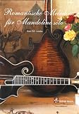 Romatische Melodien für Mandoline solo: Noten/ Tab Edition