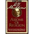 The Axioms of Religion (Library of Baptist Classics) by Edgar Young Mullins, R. Albert Mohler, Timothy George, and Denise George