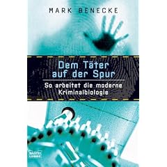 Dem Täter auf der Spur. So arbeitet die moderne Kriminalbiologie - Forensische Entomologie und Genetische Fingerabdrücke. (Taschenbuch)