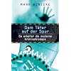 Dem T�ter auf der Spur: So arbeitet die moderne Kriminalbiologie