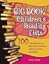 The Big Book of Children's Reading Lists: 100 Great, Ready-to-Use Book Lists for Educators, Librarians, Parents, and Children (Big Book of Children's Reading Lists)
