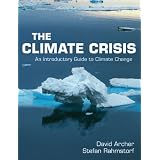The Climate Crisis: An Introductory Guide to Climate Changevon "David Archer"