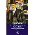 Franz Werfel. Gesammelte Werke in Einzelb�nden - Taschenbuch-Ausgabe: Der Abituriententag: Die Geschichte einer Jugendschuld