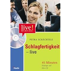 Schlagfertigkeit LIVE mit Hör-CD. Vom Meeting bis zum Plausch unter Kollegen (Live-Hör dich clever) (Broschiert)