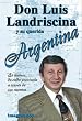 Don Luis Landriscina y Su Querida Argentina/ Don Luis Landriscina and His Beloved Argentina: El Humor De Cada Provincia a Traves De Sus Cuentos (Spanish Edition)