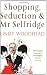 Shopping, Seduction & Mr Selfridge