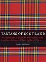 Tartans of Scotland: An Alphabetical Guide to the History and Traditional Dress of the Scottish Clans