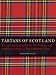 Tartans of Scotland: An Alphabetical Guide to the History and Traditional Dress of the Scottish Clans