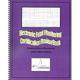 Electronic Fetal Monitoring Certification Review Book