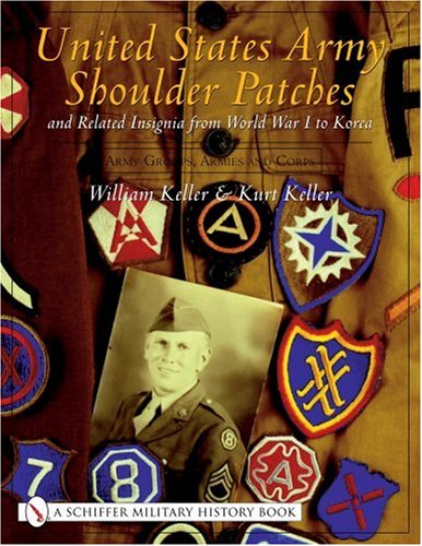 united states army shoulder patches and related insignia from world war i to korea volume 3 army groups armies
