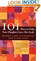101 Ways to Help Your Daughter Love Her Body