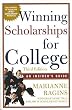 Winning Scholarships For College, Third Edition: An Insider's Guide