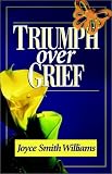 Triumph Over Grief,
Joyce Williams