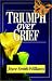 Triumph Over Grief