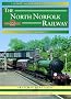 The North Norfolk Railway: A Nostalgic Trip Along the Whole Route from South Lynn to Cromer (Past & Present Companion)