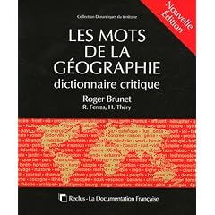 Les mots de la g�ographie : Dictionnaire critique