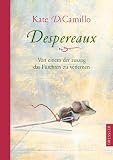 Despereaux: Von einem der auszog das F&uuml;rchten zu verlernen - Kate DiCamillo
