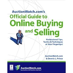 AuctionWatch.com's Official Guide to Online Buying and Selling