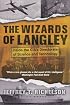 The Wizards of Langley: Inside The CIA's Directorate of Science and Technology
