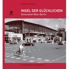 Insel der Gl�cklichen: Die Generation Westberlin