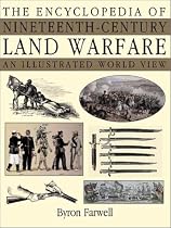 The Encyclopedia of Nineteenth-century Land Warfare: An Illustrated World View