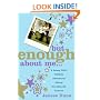 But Enough About Me: A Jersey Girl's Unlikely Adventures Among the Absurdly Famous