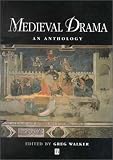 Medieval Drama: An Anthology (Blackwell Anthologies)