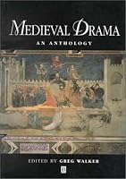 Medieval Drama: An Anthology (Blackwell Anthologies)