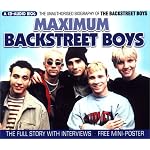 Maximum Backstreet Boys: The Unauthorized Biography of The Backstreet Boys (Maximum series) book cover