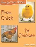 From Chick to Chicken (Powell, Jillian. How Do They Grow?,)