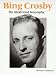 Bing Crosby: An Illustrated Biography