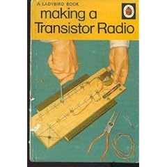 Making a Transistor Radio (A ladybird how to make it book)