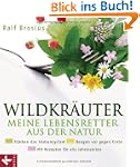 Wildkr�uter - meine Lebensretter aus...