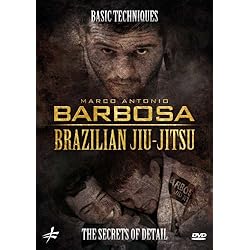 Brazilian Jiu-Jitsu: Basic Techniques - The Secrets of Detail by Marco Antonio Barbosa