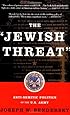 The Jewish Threat: Anti-semitic Politics Of The U.s. Army