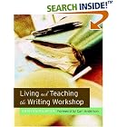 Living and Teaching the Writing Workshop by  Kristen Painter