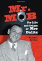 Mr. Mob: The Life and Crimes of Moe Dalitz