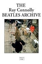 The Ray Connolly Beatles Archive The Ray Connolly Beatles Archive
