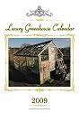 Luxury Greenhouse Calendar 2009 2009: A Humorous Appreciation of 12 Glass Palaces Captured in a Luxury Calendar
