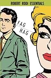 Fag Hag (Robert Rodi Essentials)