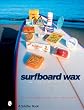 Surfboard Wax: A History
